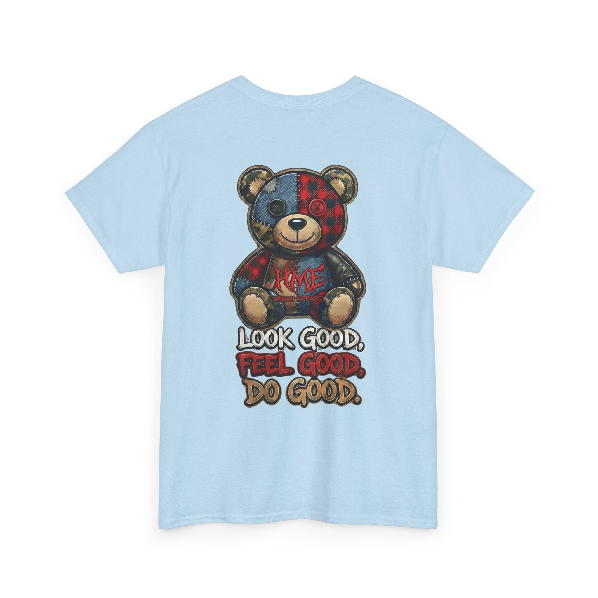 Graphic Teddy Bear Tee — "Look Good, Feel Good, Do Good" Cotton T-Shirt