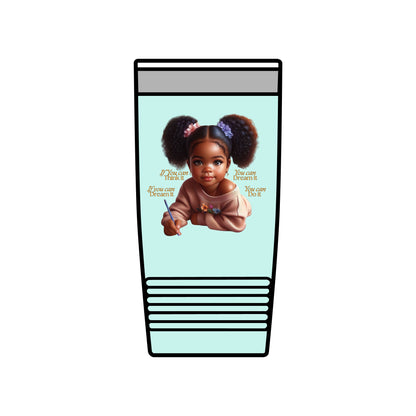 Ahnye’s Melanin Collection If you can dream it Insulated Tumbler, 20oz