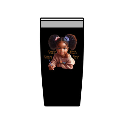 Ahnye’s Melanin Collection If you can dream it Insulated Tumbler, 20oz