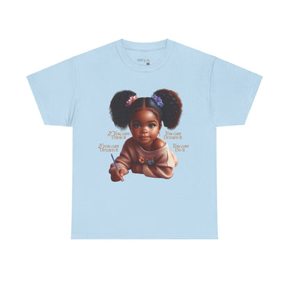 Ahnye’s Melanin Collection If you can think it Unisex Heavy Cotton Tee