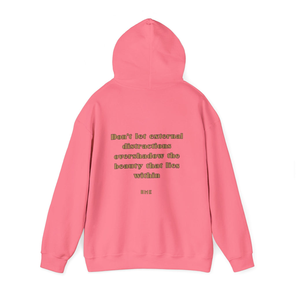 Hooded Sweatshirt - 'Don't Let External Distractions Overshadow The Beauty Within' by HME