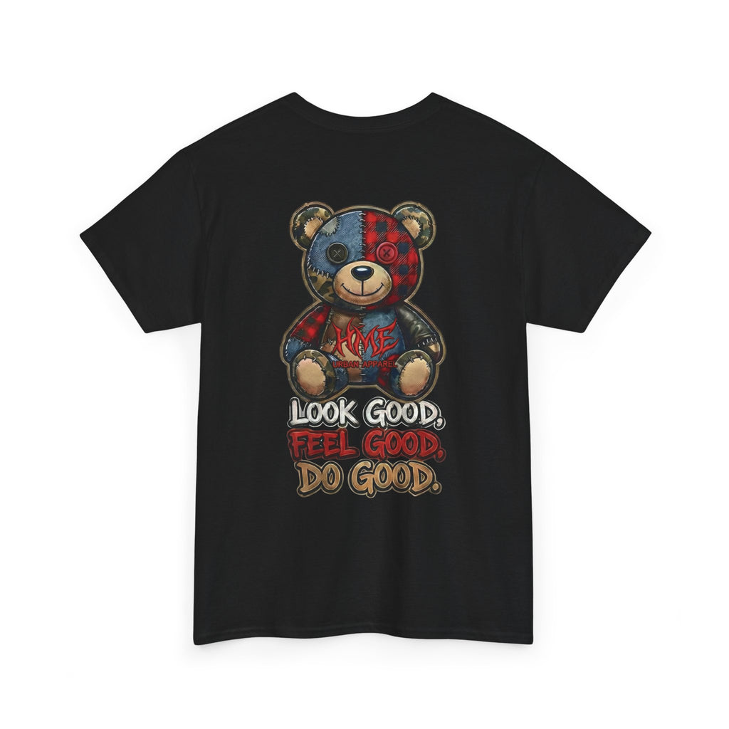 Graphic Teddy Bear Tee — "Look Good, Feel Good, Do Good" Cotton T-Shirt