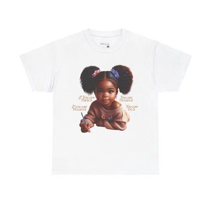 Ahnye’s Melanin Collection If you can think it Unisex Heavy Cotton Tee