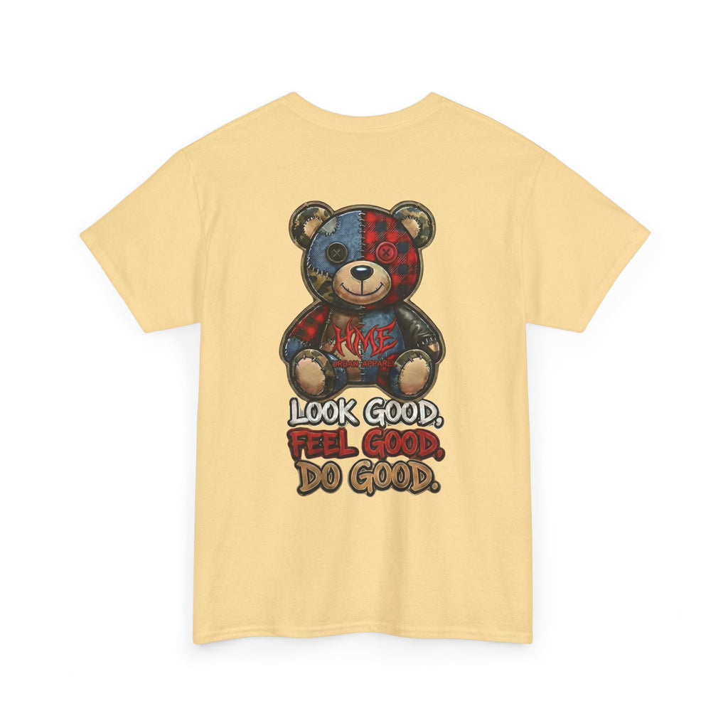 Graphic Teddy Bear Tee — "Look Good, Feel Good, Do Good" Cotton T-Shirt