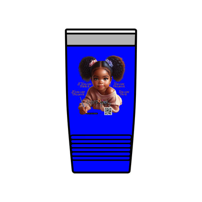 Ahnye’s Melanin Collection If you can dream it Insulated Tumbler, 20oz