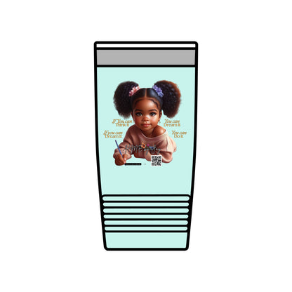 Ahnye’s Melanin Collection If you can dream it Insulated Tumbler, 20oz