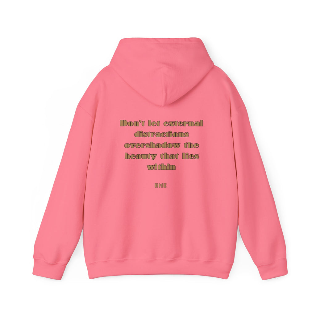 Hooded Sweatshirt - 'Don't Let External Distractions Overshadow The Beauty Within' by HME