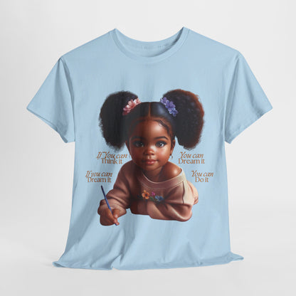 Ahnye’s Melanin Collection If you can think it Unisex Heavy Cotton Tee