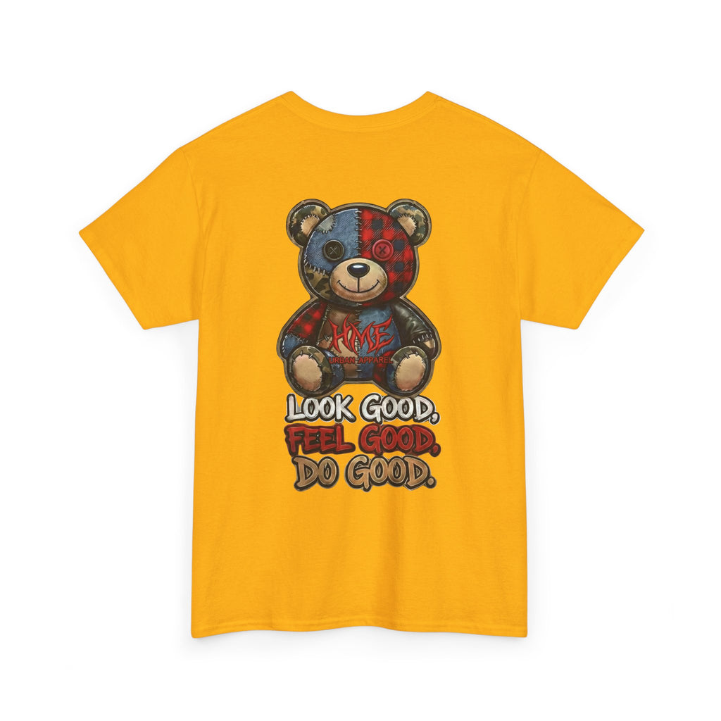 Graphic Teddy Bear Tee — "Look Good, Feel Good, Do Good" Cotton T-Shirt
