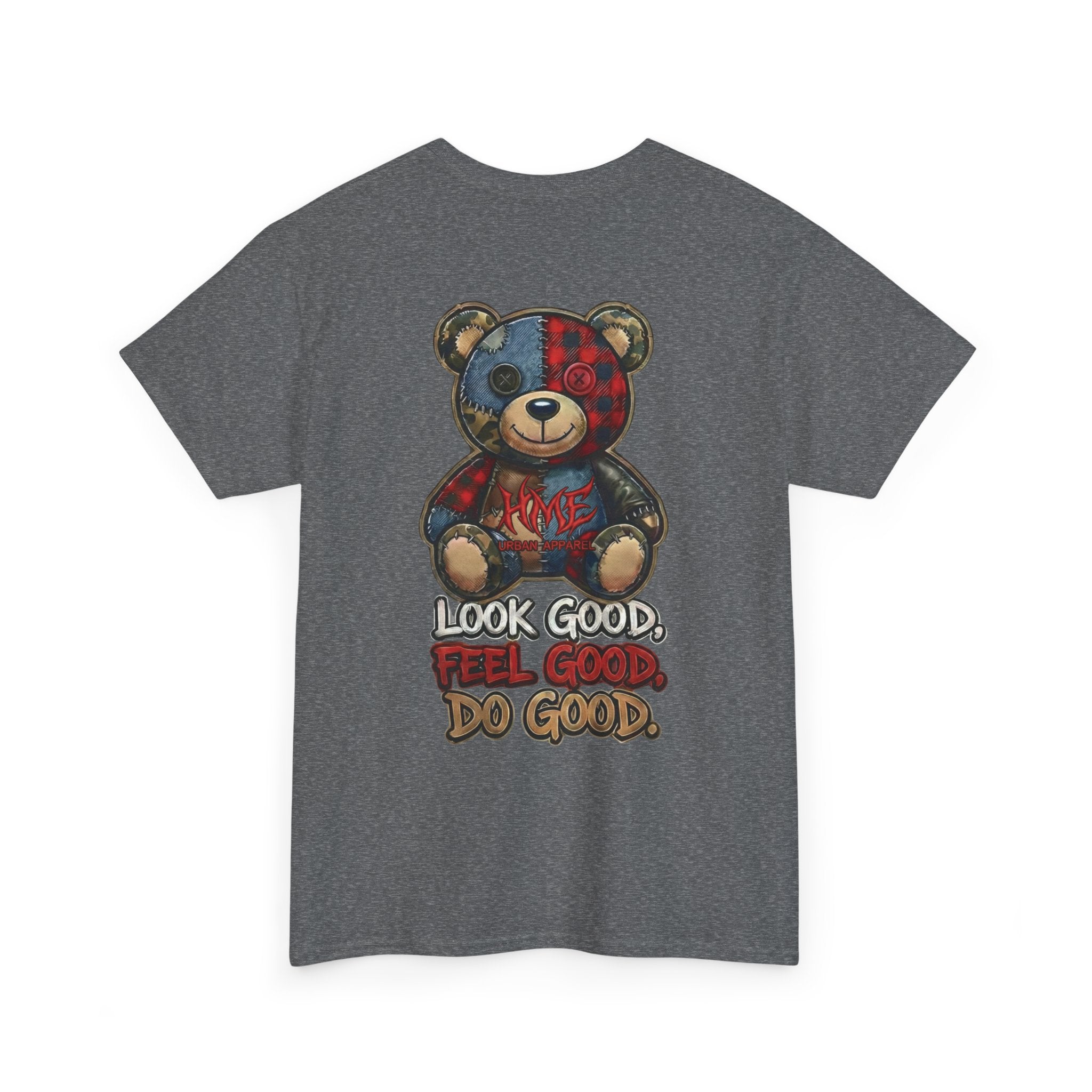 Graphic Teddy Bear Tee — "Look Good, Feel Good, Do Good" Cotton T-Shirt