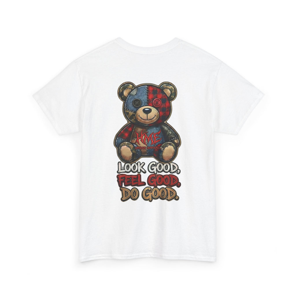 Graphic Teddy Bear Tee — "Look Good, Feel Good, Do Good" Cotton T-Shirt