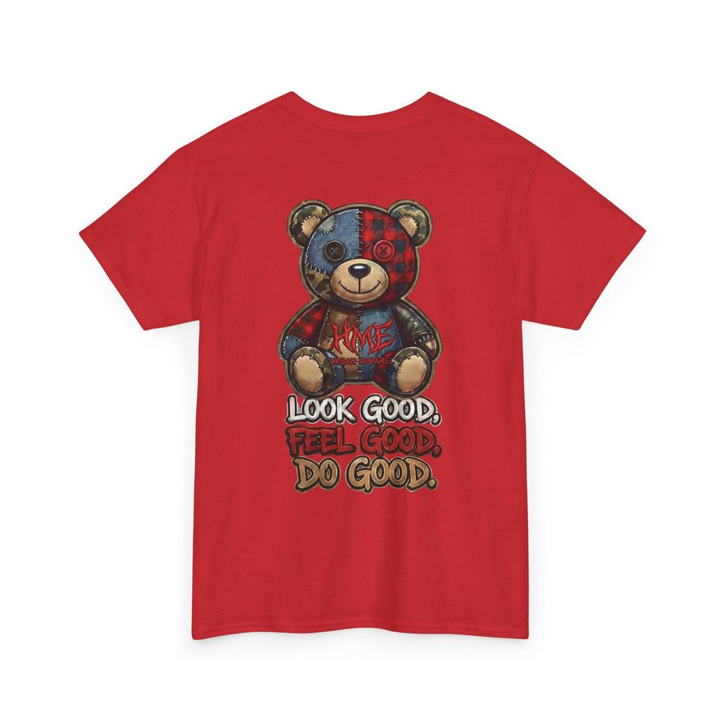 Graphic Teddy Bear Tee — "Look Good, Feel Good, Do Good" Cotton T-Shirt