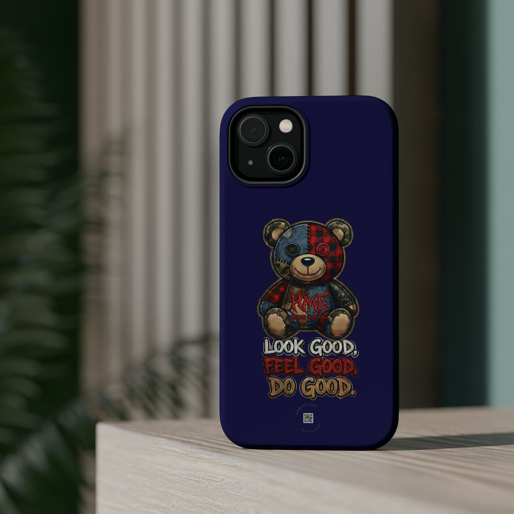 Phone Case — "Look Good, Feel Good, Do Good" Teddy Magnetic Impact-Resistant Case
