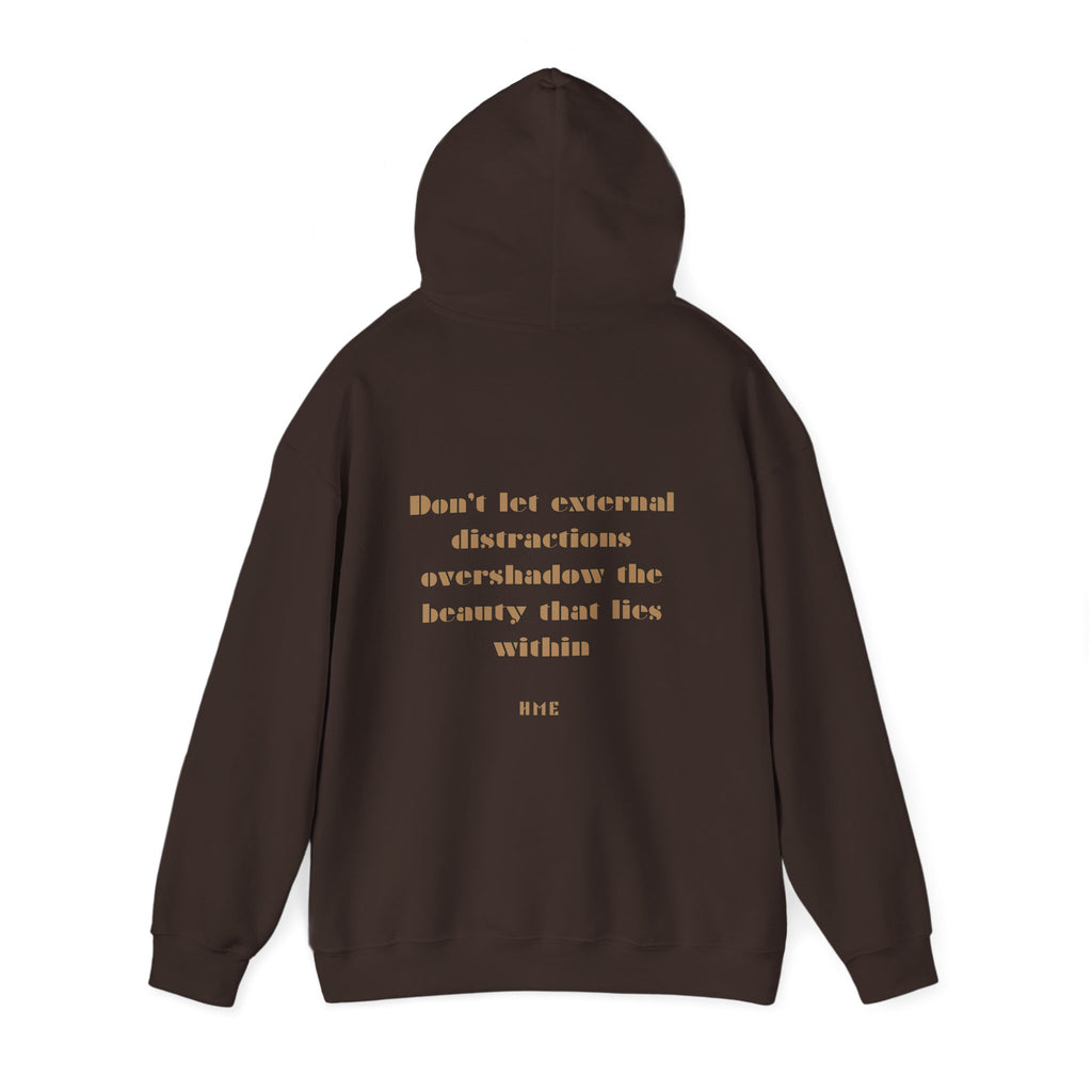 Hooded Sweatshirt - 'Don't Let External Distractions Overshadow The Beauty Within' by HME