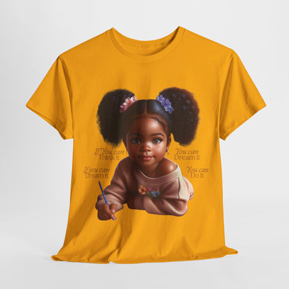 Ahnye’s Melanin Collection If you can think it Unisex Heavy Cotton Tee