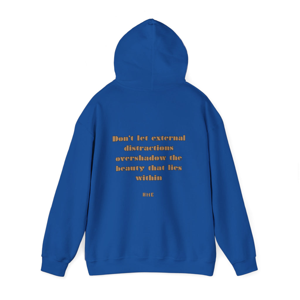 Hooded Sweatshirt - 'Don't Let External Distractions Overshadow The Beauty Within' by HME