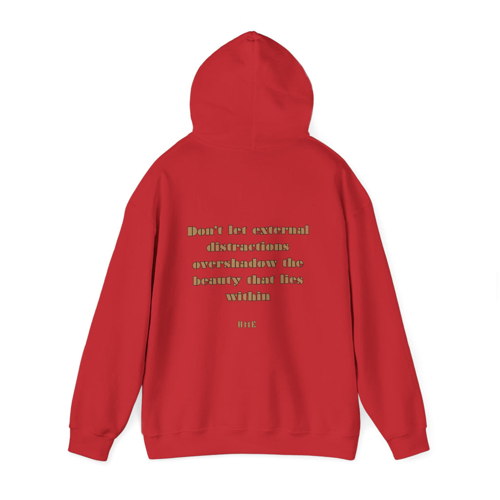 Hooded Sweatshirt - 'Don't Let External Distractions Overshadow The Beauty Within' by HME