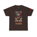 Graphic Teddy Bear Tee — "Look Good, Feel Good, Do Good" Cotton T-Shirt