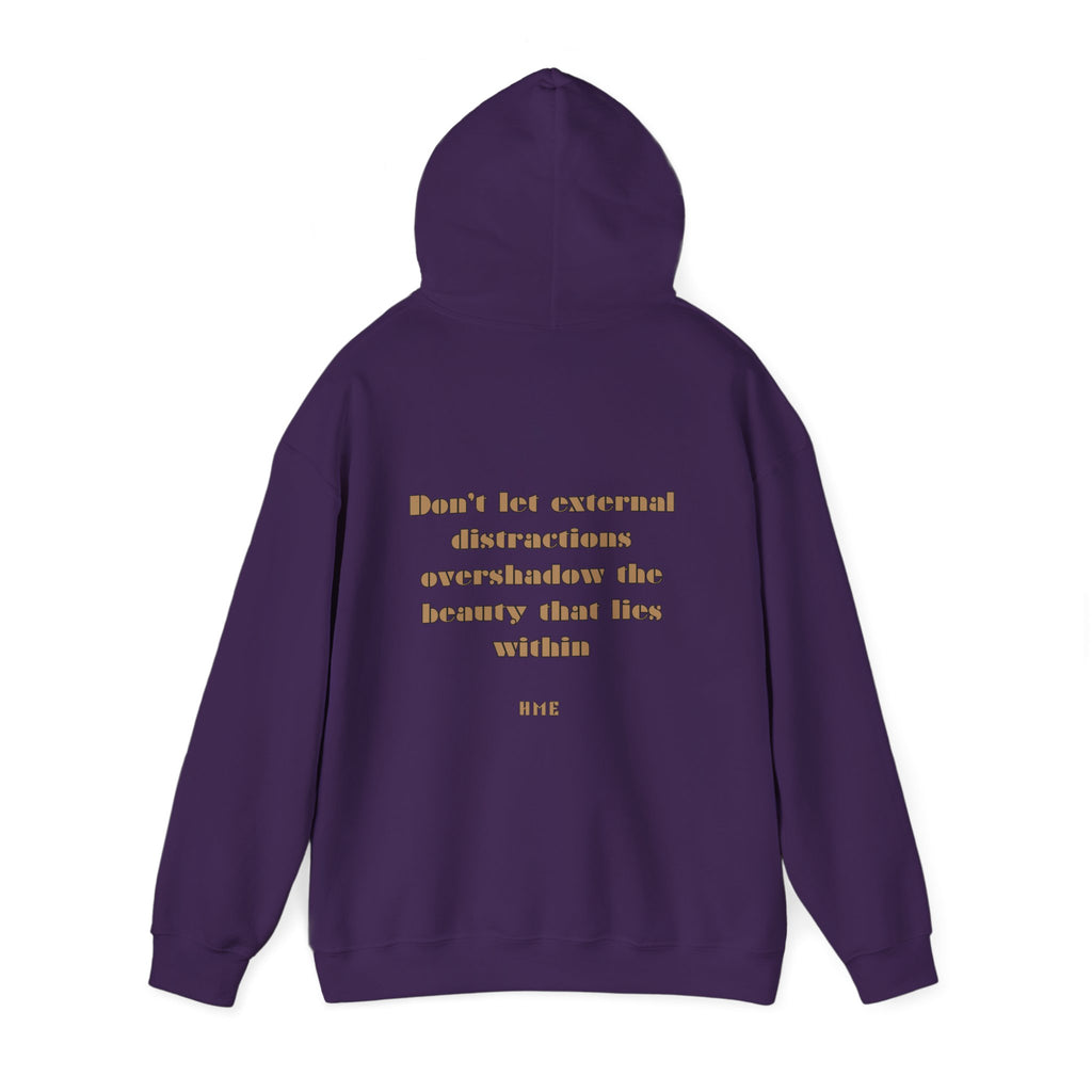Hooded Sweatshirt - 'Don't Let External Distractions Overshadow The Beauty Within' by HME