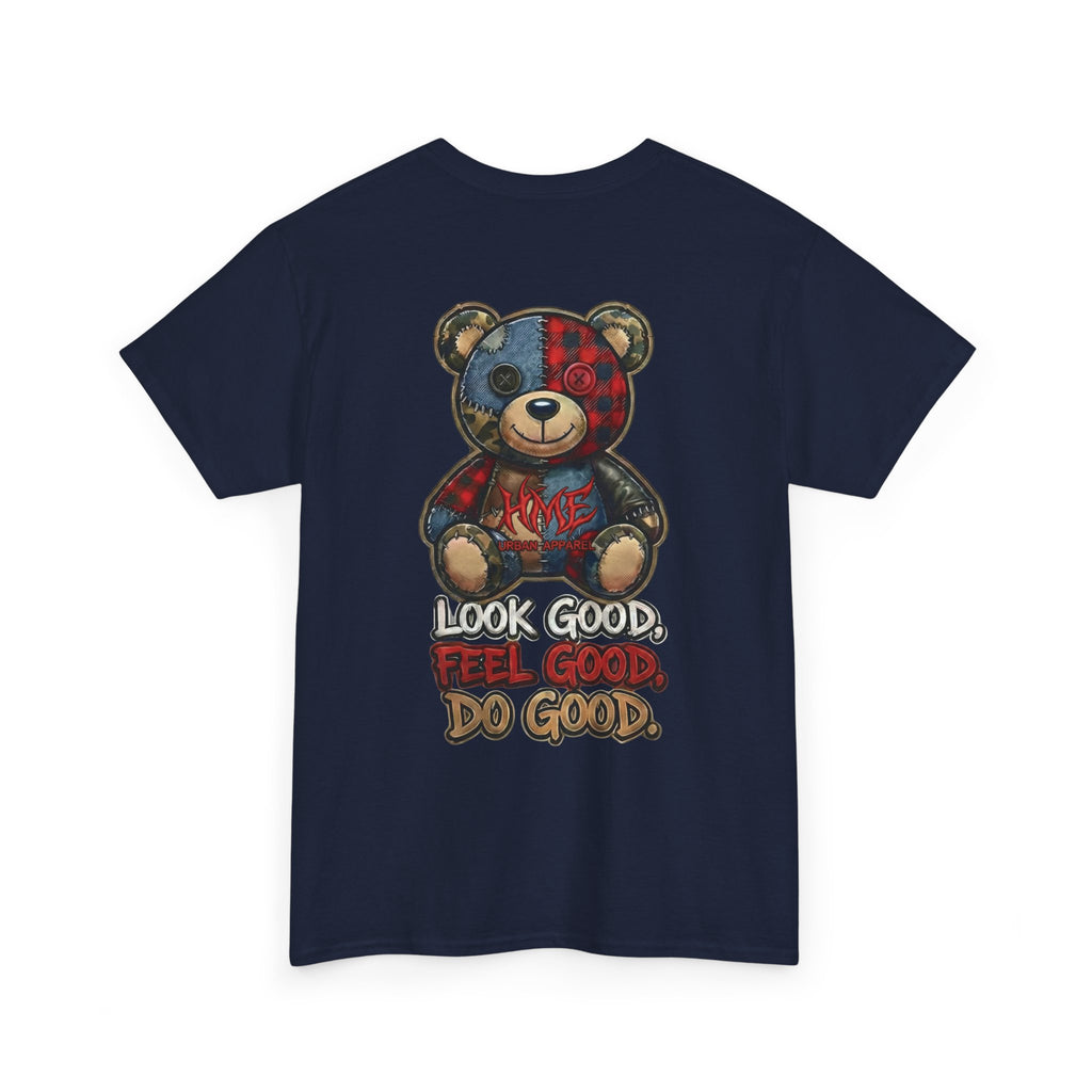 Graphic Teddy Bear Tee — "Look Good, Feel Good, Do Good" Cotton T-Shirt