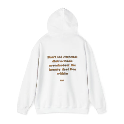 Hooded Sweatshirt - Ahnye’s Melanin Collection'Don't Let External Distractions Overshadow The Beauty Within' by HME