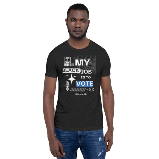 HME My Black Job is to Vote B/W Unisex t-shirt